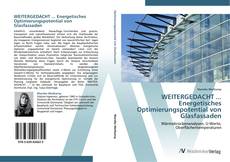 Bookcover of WEITERGEDACHT ... Energetisches Optimierungspotential von Glasfassaden