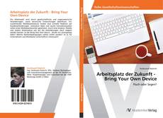 Arbeitsplatz der Zukunft -   Bring Your Own Device kitap kapağı