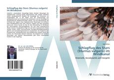 Schlagflug des Stars (Sturnus vulgaris) im Windkanal kitap kapağı