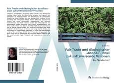 Bookcover of Fair Trade und ökologischer Landbau - zwei zukunftsweisende Visionen