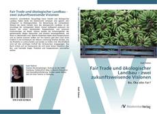 Copertina di Fair Trade und ökologischer Landbau - zwei zukunftsweisende Visionen