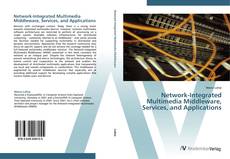 Обложка Network-Integrated Multimedia Middleware, Services, and Applications