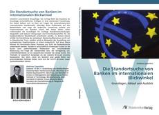 Bookcover of Die Standortsuche von Banken im internationalen Blickwinkel