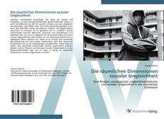 Bookcover of Die räumlichen Dimensionen sozialer Ungleichheit