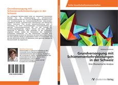 Обложка Grundversorgung mit Schienenverkehrsleistungen in der Schweiz