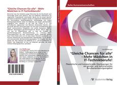 Обложка "Gleiche Chancen für alle" - Mehr Mädchen in IT-Technikberufe!