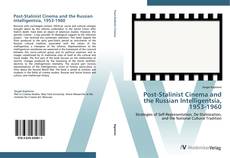 Обложка Post-Stalinist Cinema and the Russian Intelligentsia, 1953-1960