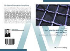 Bookcover of Die Kolonialisierung des Journalimus