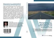 Обложка Ökonomisierung, gesellschaftliche Entfremdung und Verdinglichung