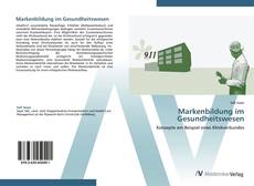 Bookcover of Markenbildung im Gesundheitswesen