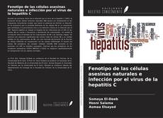 Buchcover von Fenotipo de las células asesinas naturales e infección por el virus de la hepatitis C