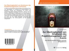 Zur Übertragbarkeit von Strukturen des Projektmanagements auf Events kitap kapağı