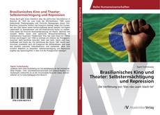 Buchcover von Brasilianisches Kino und Theater: Selbstermächtigung und Repression