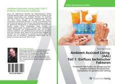 Bookcover of Ambient Assisted Living   (AAL)  Teil 1: Einfluss technischer Faktoren