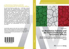Bookcover of La Resistenza italiana und der Partisanenkampf als fenomeno diffuso