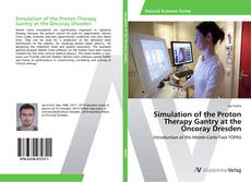 Bookcover of Simulation of the Proton Therapy Gantry at the Oncoray Dresden