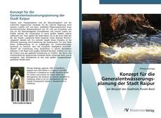 Couverture de Konzept für die Generalentwässerungs­planung der Stadt Raipur