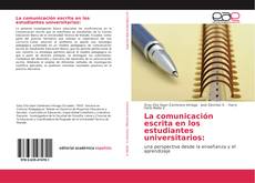 Обложка La comunicación escrita en los estudiantes universitarios: