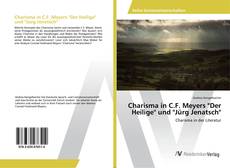 Charisma in C.F. Meyers "Der Heilige" und "Jürg Jenatsch" kitap kapağı