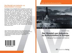 Bookcover of Der Wandel von Industrie- zu Kulturstädten in Europa