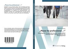 Bookcover of „Please be professional…!“