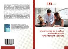 Bookcover of Maximisation de la valeur de l'entreprise et l'endettement optimale