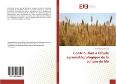 Capa do livro de Contribution à l'étude agrométéorologique de la culture de blé 