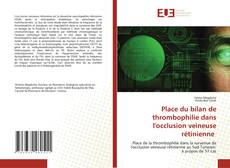 Couverture de Place du bilan de thrombophilie dans l'occlusion veineuse rétinienne