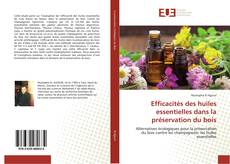 Capa do livro de Efficacités des huiles essentielles dans la préservation du bois 