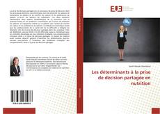Bookcover of Les déterminants à la prise de décision partagée en nutrition