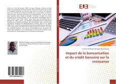 Portada del libro de Impact de la bancarisation et du crédit bancaire sur la croissance