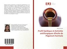 Capa do livro de Profil lipidique et Activités antifongiques d'huile de Peganum harmala 