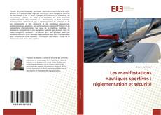 Portada del libro de Les manifestations nautiques sportives : réglementation et sécurité