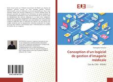 Conception d’un logiciel de gestion d’imagerie médicale kitap kapağı