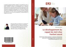 Bookcover of Le développement du rappel de récit chez l'enfant sourd