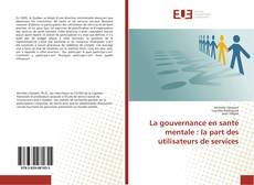 Bookcover of La gouvernance en santé mentale : la part des utilisateurs de services