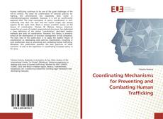 Portada del libro de Coordinating Mechanisms for Preventing and Combating Human Trafficking