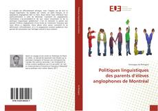 Bookcover of Politiques linguistiques des parents d’élèves anglophones de Montréal