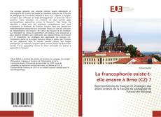 Обложка La francophonie existe-t-elle encore à Brno (CZ) ?