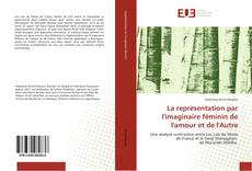 Bookcover of La représentation par l'imaginaire féminin de l'amour et de l'Autre