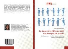Bookcover of La danse des rôles au sein des équipes de travail