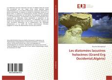 Capa do livro de Les diatomées lacustres holocènes (Grand Erg Occidental,Algérie) 