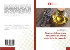 Buchcover von Etude de l'absorption percutanée de l'huile essentielle de Lavande