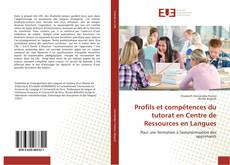 Capa do livro de Profils et compétences du tutorat en Centre de Ressources en Langues 