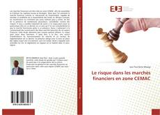 Buchcover von Le risque dans les marchés financiers en zone CEMAC