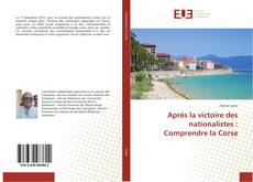 Capa do livro de Après la victoire des nationalistes : Comprendre la Corse 