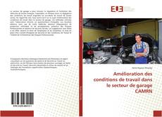 Bookcover of Amélioration des conditions de travail dans le secteur de garage CAMRN