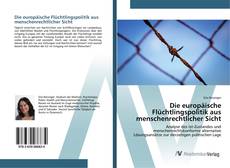 Bookcover of Die europäische Flüchtlingspolitik aus menschenrechtlicher Sicht