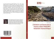 Copertina di L'histoire ancienne de la France selon FAUCHET, historien monarchique