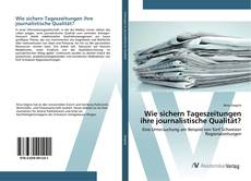 Bookcover of Wie sichern Tageszeitungen ihre journalistische Qualität?